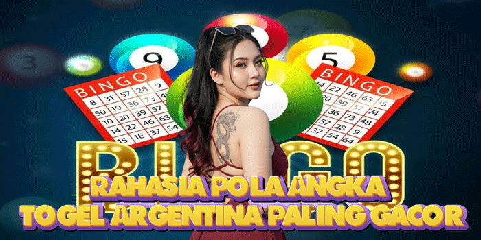 Rahasia Pola Angka Togel Argentina Paling Gacor
