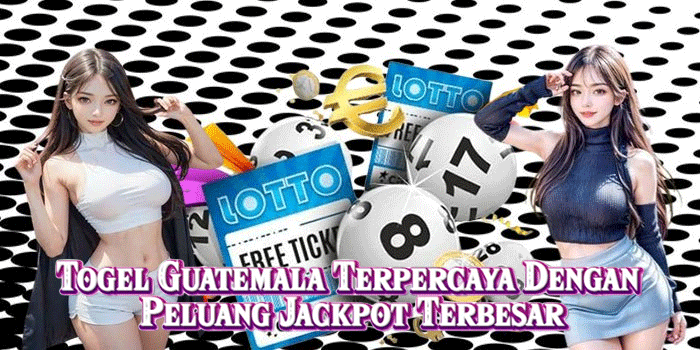 Togel Guatemala Terpercaya Dengan Peluang Jackpot Terbesar