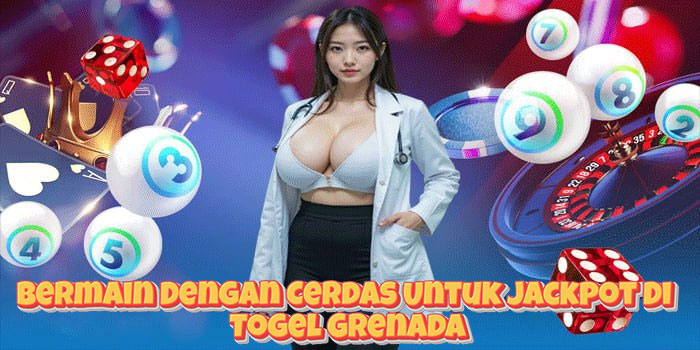 Bermain Dengan Cerdas Untuk Jackpot Di Togel Grenada