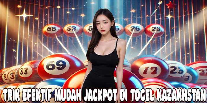 Trik Efektif Mudah Jackpot Di Togel Kazakhstan